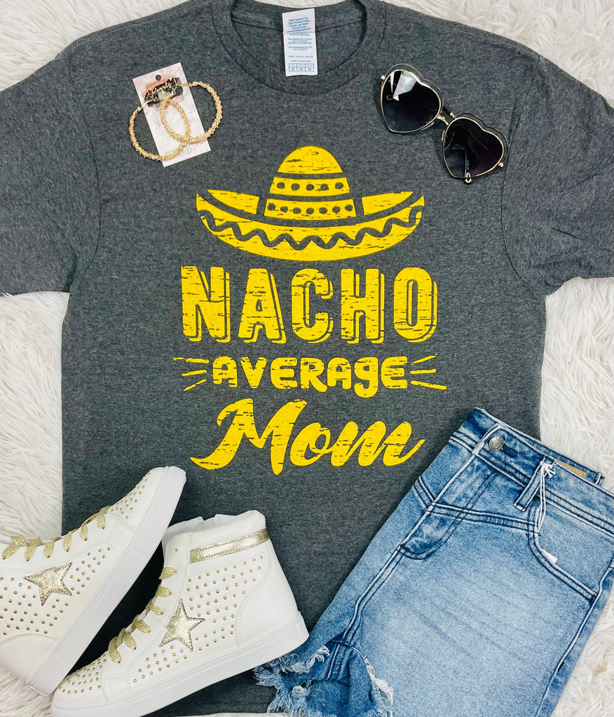 Nacho Average Mom Tee